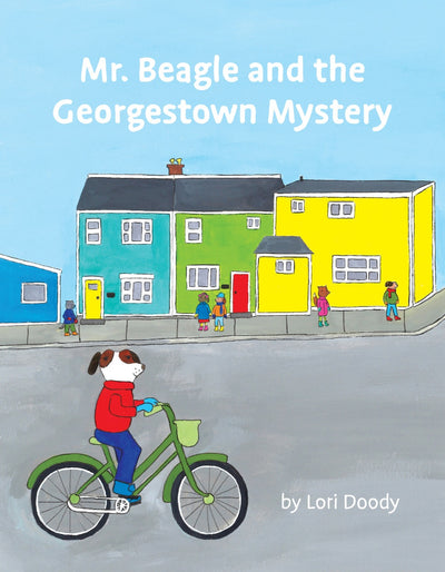 Mr. Beagle & the Georgestown Mystery - Lori Doody