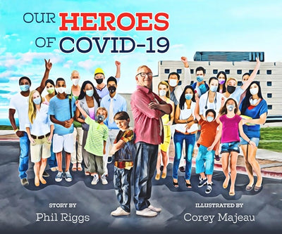 Our Heroes of COVID-19 Book - Phil Riggs